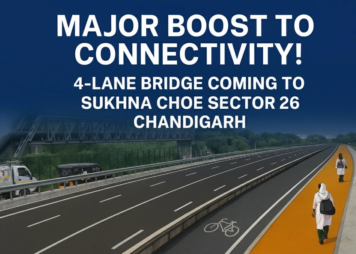 Major Boost to Connectivity! 4-Lane Bridge Coming to Sukhna Choe, Sector 26 Chandigarh (1-2