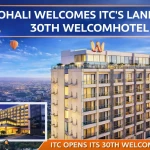 Mohali Welcomes ITC’s Landmark 30th Welcomhotel